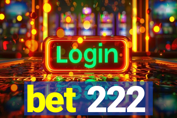 bet 222